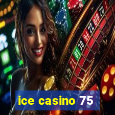 ice casino 75